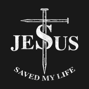 Saved by Grace Religious Jesus Saved My Life T-Shirt