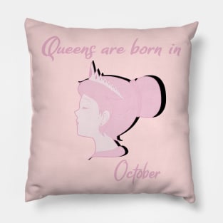 Queens are born in October Pillow