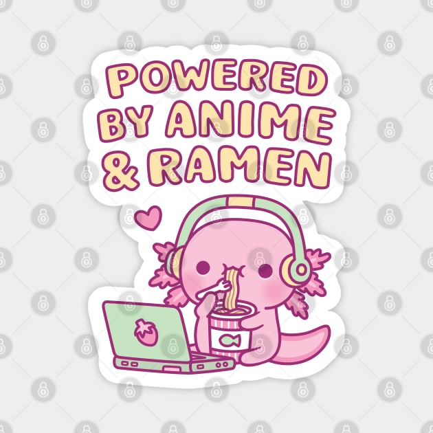 Cute Axolotl Powered By Anime And Ramen Magnet by rustydoodle