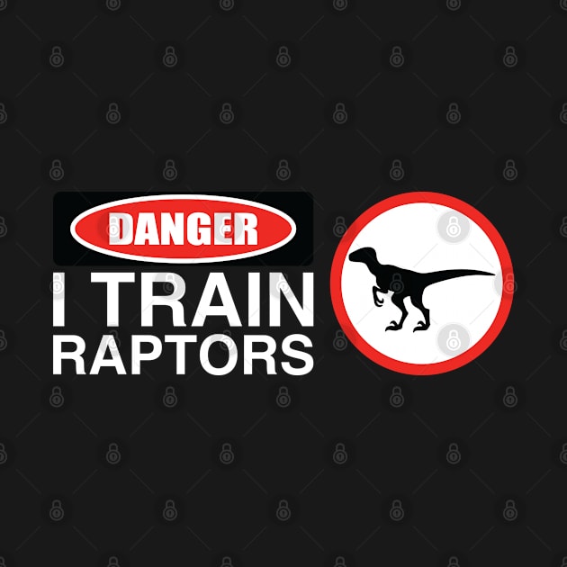 Danger I Train Raptors by mBs