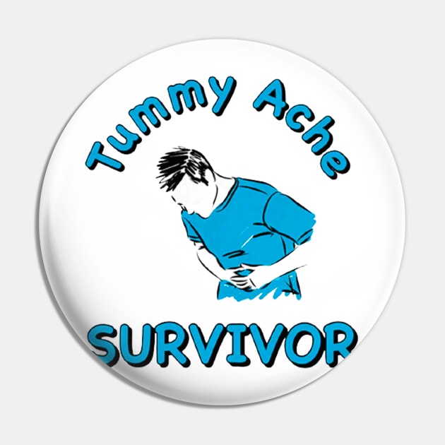 Tummy Ache Survivor - My Tummy Hurts Pin by TrikoNovelty