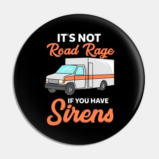 Its not road rage if you have sirens Pin