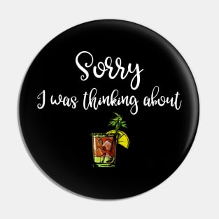 Sorry I Was Thinking About Bloody Marys Pin