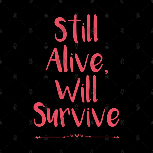 Still Alive, Will Survive by LegitHooligan