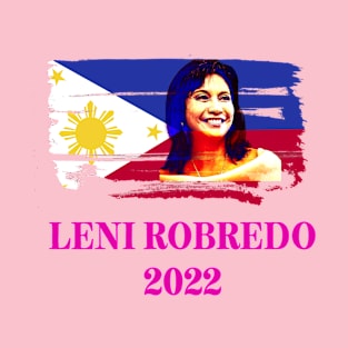 Leni Robredo For Philippine President, Kakampink, Let Leni Lead T-Shirt
