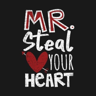 Mr. steal your heart T-Shirt