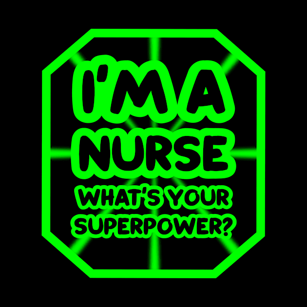 I'm a nurse, what's your superpower? by colorsplash