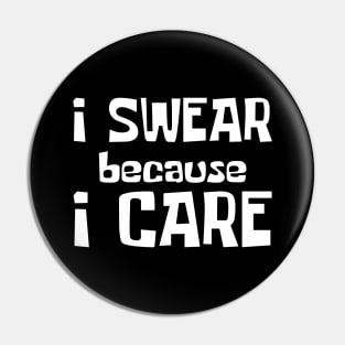 I Swear Because I Care. Funny Sarcastic Cussing Saying Pin