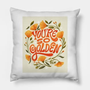 YOUR SO GOLDEN Pillow