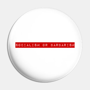 Socialism or Barbarism Pin