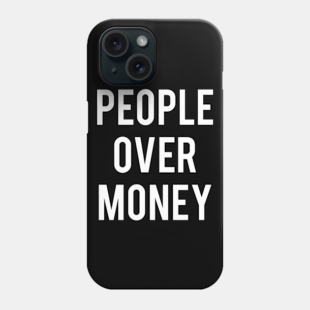 People Over Money Phone Case by Flippin' Sweet Gear