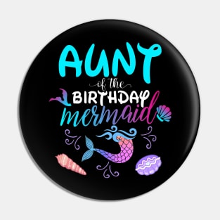 Aunt Of The Birthday Mermaid Matching Family Pin