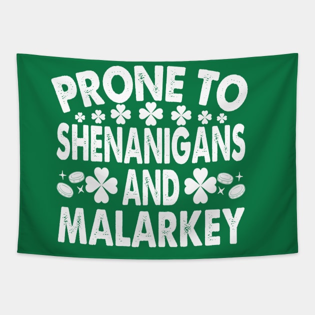 Prone To Shenanigans and Malarkey funny St Patricks Day Tapestry by WildFoxFarmCo
