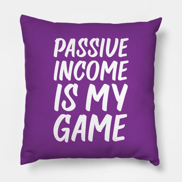 Passive Income is My Game | Money | Life Goals | Quotes | Purple Pillow by Wintre2