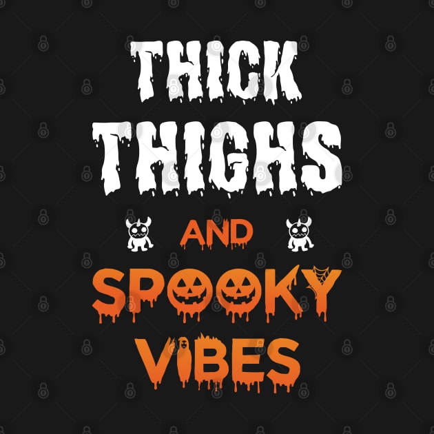 Thick Thighs And Spooky Vibes Halloween Quotes 2020 by Productcy