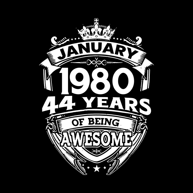 January 1980 44 Years Of Being Awesome 44th Birthday by Foshaylavona.Artwork