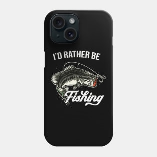 I'd Rather Be Fishing Sports Fisherman Angling Fun Phone Case