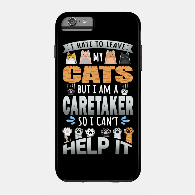 Cat Lover Caretaker Cat Owner Design Quote Caretaker Gift