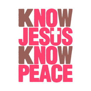 KNOW JESUS KNOW PEACE T-Shirt