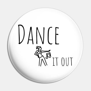 Dance it  out tee shirt. Pin