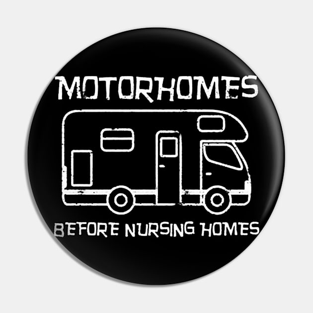 Motorhomes Before Nursing Homes Pin by vectordiaries5