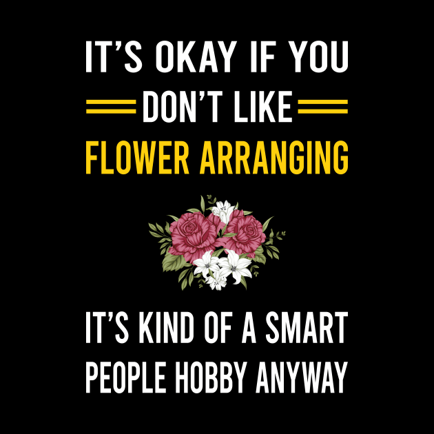 Smart People Hobby Flower Arranging Arrangement Floral Design by Good Day