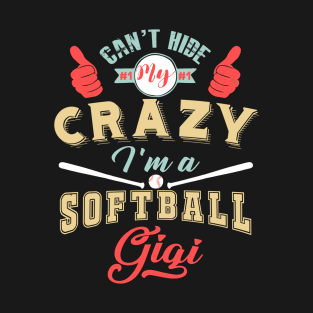 Hide Crazy Gigi Softball Player T-Shirt