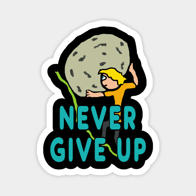 Never Give Up Magnet by Mark Ewbie