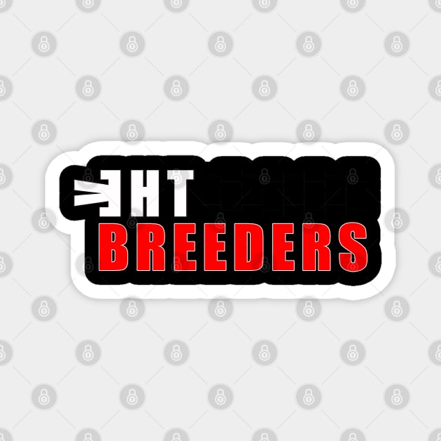 The Breeders Magnet by hany moon