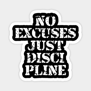 No Excuses Just Discipline Magnet