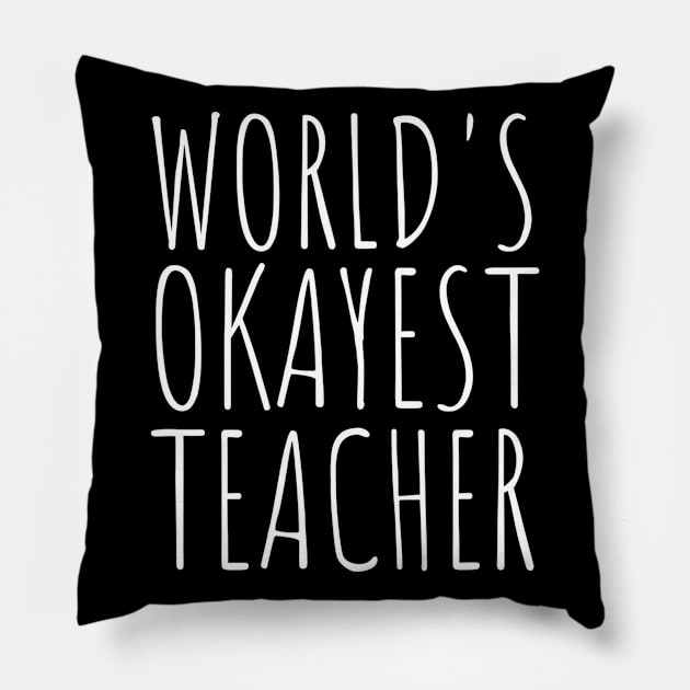 Worlds Okayest Teacher Funny School Pillow by Kamarn Latin