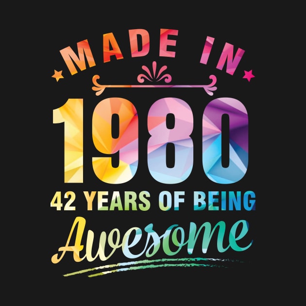 Made In 1980 Happy Birthday Me You 42 Years Of Being Awesome by bakhanh123