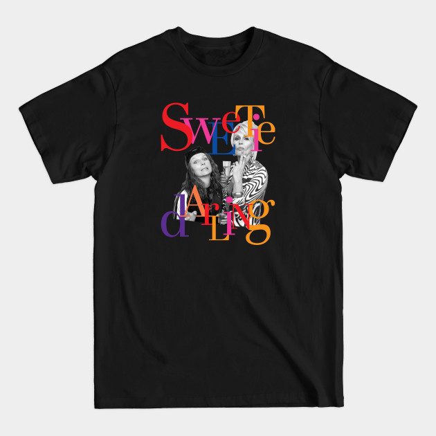 Eddie & Patsy are the Best, Sweetie Darling! - Absolutely Fabulous - T-Shirt