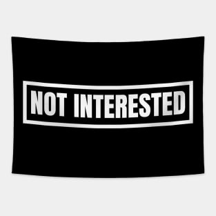 Not Interested - savage saying Tapestry