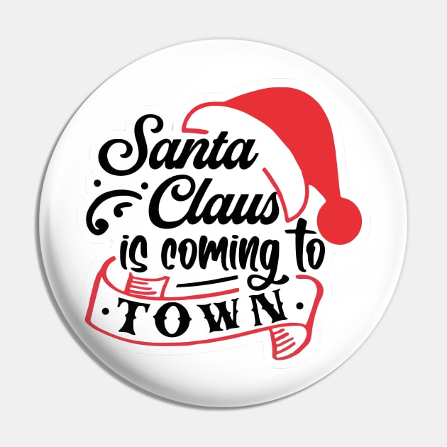 Christmas Approaching Santa Claus Is Coming To Town Pin by Vortex.Merch