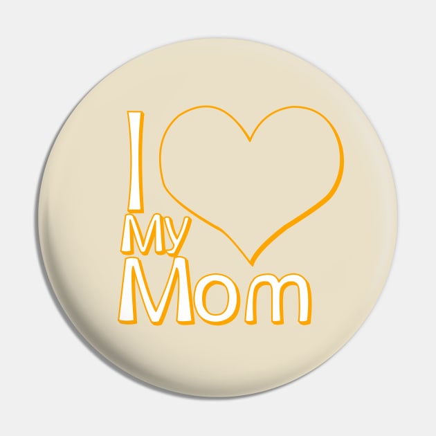 mothers day - i love my mom beige Pin by persa