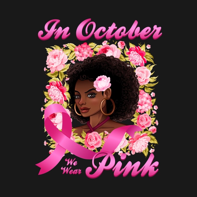 African American In October We Wear Pink Breast Cancer by PaulAksenov