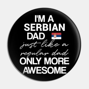 Serbian dad - like a regular dad only more awesome Pin