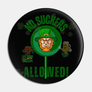 No suckers allowed Pin