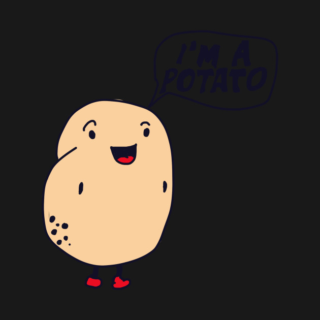 Disover I'm A Potato - Potato - T-Shirt