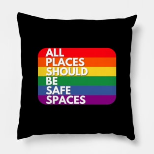 All places should be safe spaces Pillow
