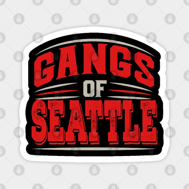 Seattle - Gangs of Seattle Us City Lover Football Magnet by Riffize