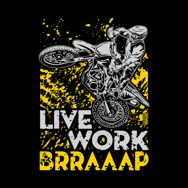 LIVE WORK BRRAAAP by OffRoadStyles