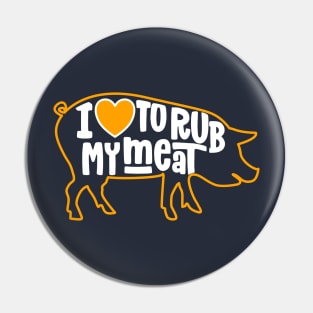 I Love To Rub My Meat Funny BBQ Summer Party Pin