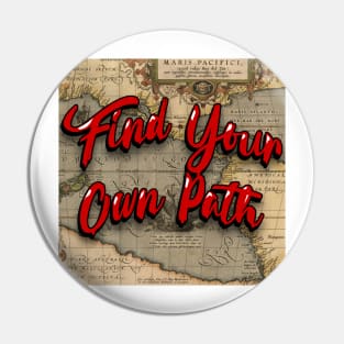 Find Your Own Path Pin