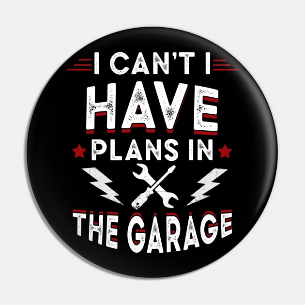 I cant I have plans in the garage Cool mechanic saying Pin by Moe99