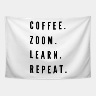 Coffee. Zoom. Learn. Repeat. Tapestry