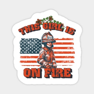 Firefighter woman USA flag funny sarcastic quote This girl is on fire Magnet