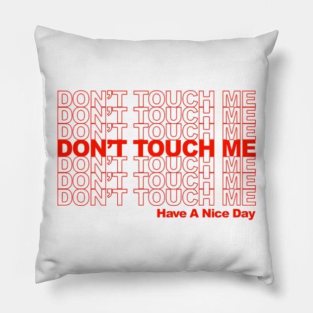 Don't Touch Me :) Pillow by robin