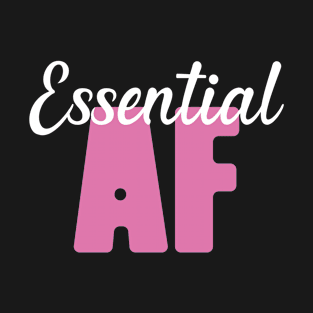 Essential Af Gift Nurse T-Shirt